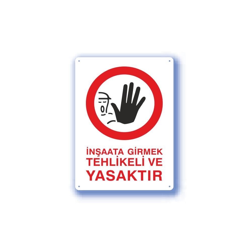 Metal İş Güvenliği Uyarı Levhası - İnşaata Girmek Tehlikeli Ve Yasaktır 25,5X36 Cm 551893 resmi