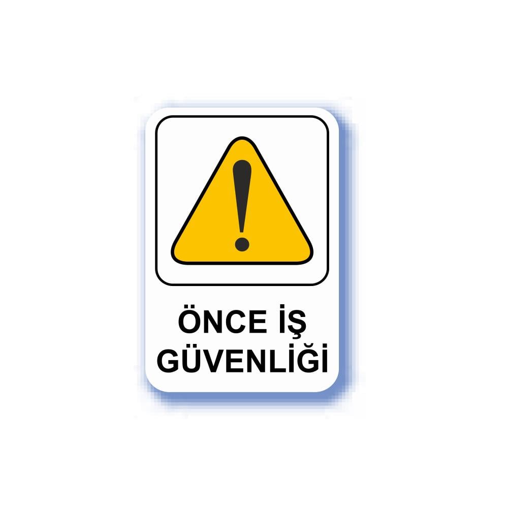 Pvc İş Güvenliği Uyarı Levhası - Önce İş Güvenliği 16X24 Cm 552449 resmi